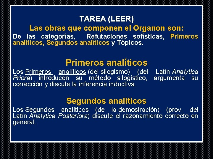 . TAREA (LEER) Las obras que componen el Organon son: De las categorías, Refutaciones