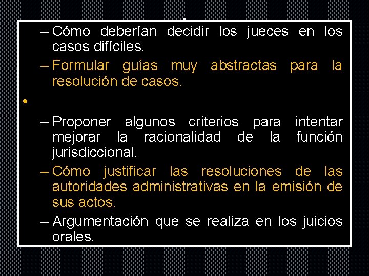 . – Cómo deberían decidir los jueces en los casos difíciles. – Formular guías