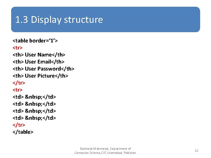 1. 3 Display structure <table border=‘ 1’> <tr> <th> User Name</th> <th> User Email</th>