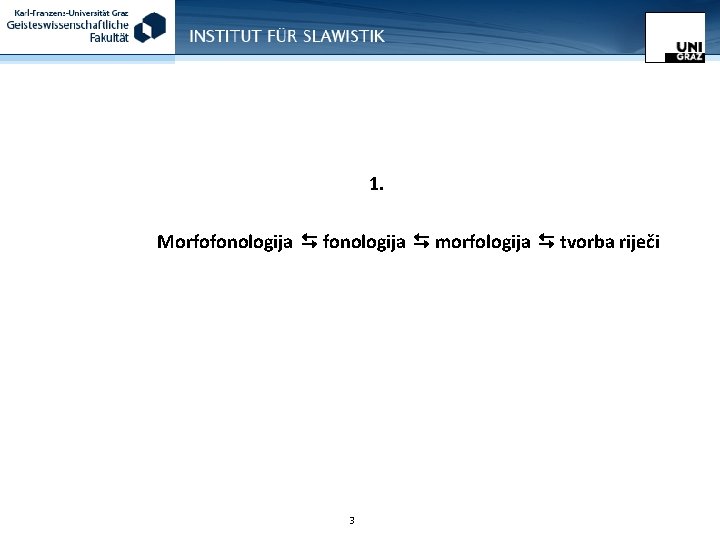 1. Morfofonologija morfologija tvorba riječi 3 