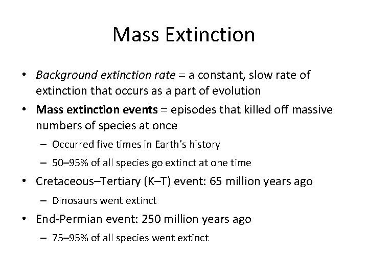 Mass Extinction • Background extinction rate = a constant, slow rate of extinction that
