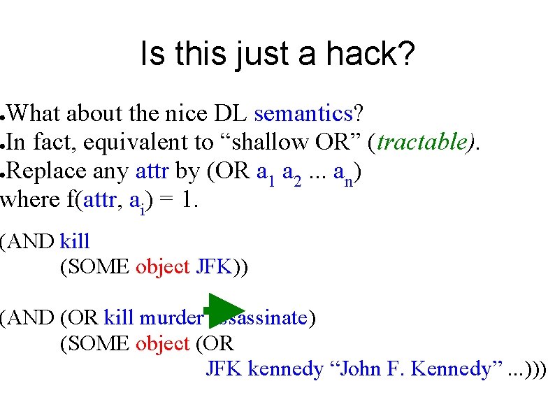 Is this just a hack? What about the nice DL semantics? ●In fact, equivalent