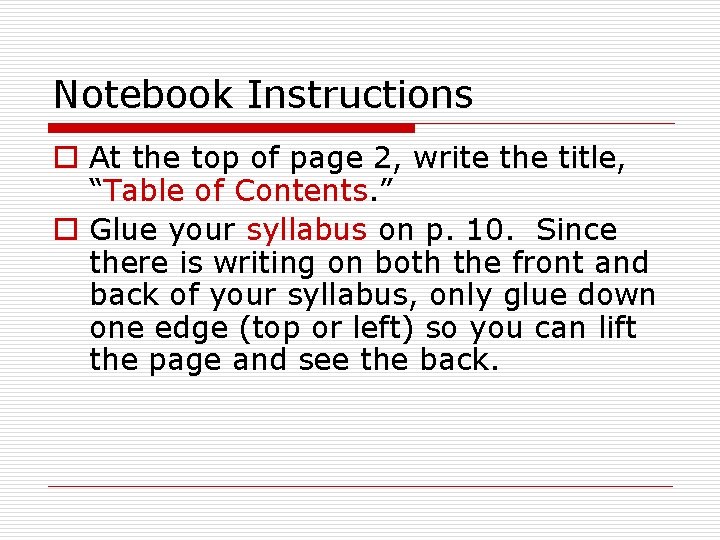 Notebook Instructions o At the top of page 2, write the title, “Table of