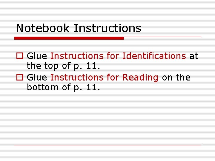 Notebook Instructions o Glue Instructions for Identifications at the top of p. 11. o
