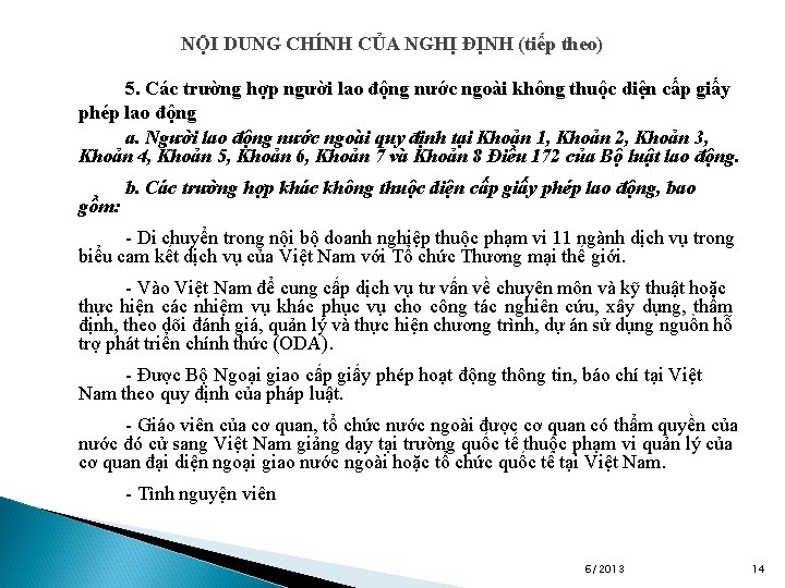 NỘI DUNG CHÍNH CỦA NGHỊ ĐỊNH (tiếp theo) 5. Các trường hợp người lao