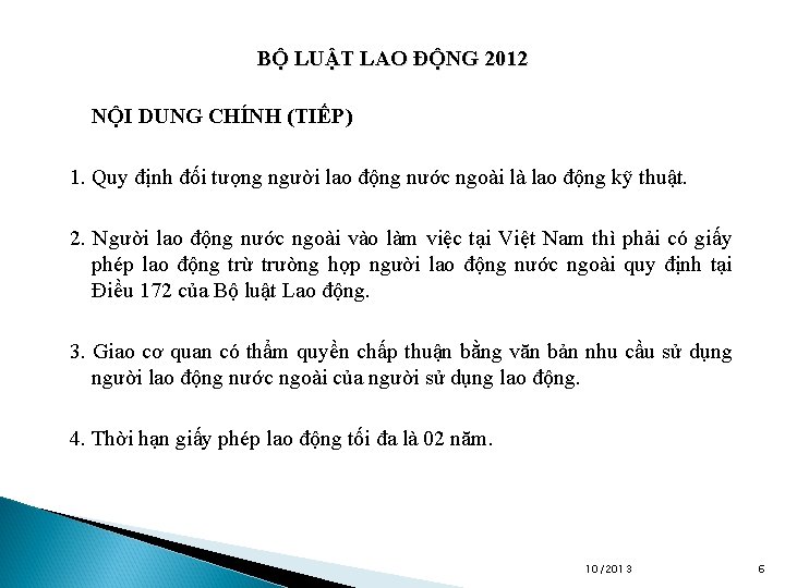 BỘ LUẬT LAO ĐỘNG 2012 NỘI DUNG CHÍNH (TIẾP) 1. Quy định đối tượng