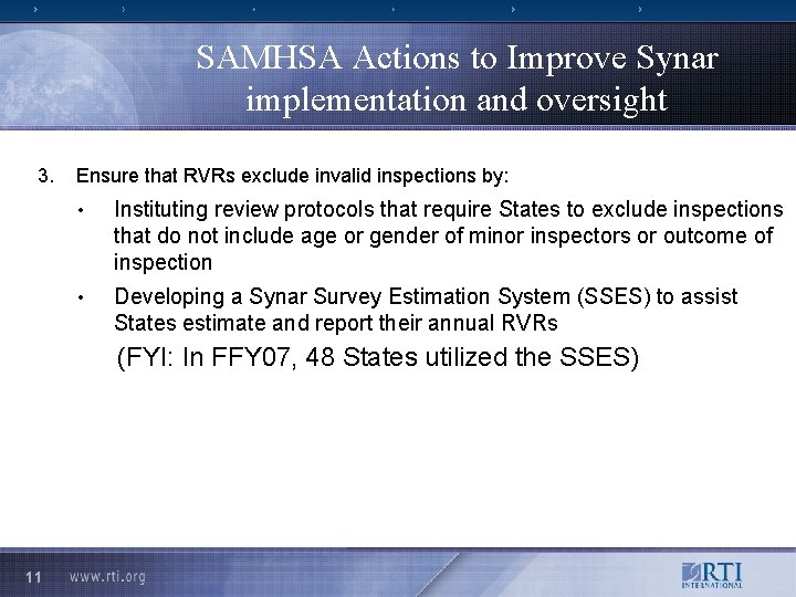 SAMHSA Actions to Improve Synar implementation and oversight 3. Ensure that RVRs exclude invalid