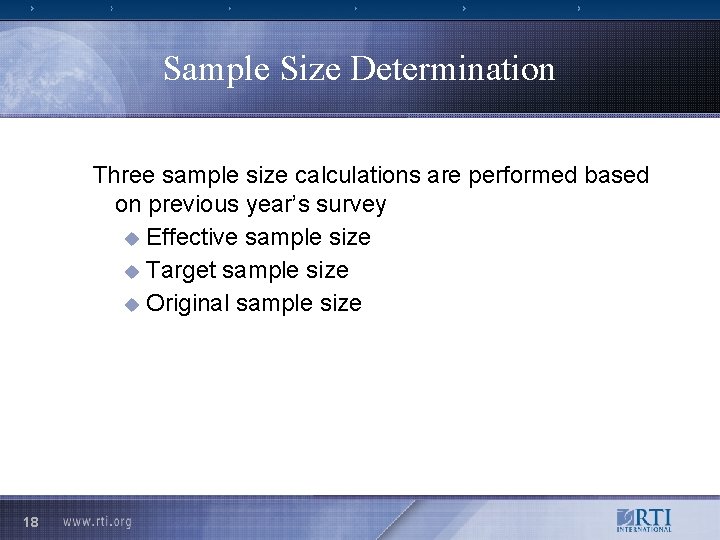 Sample Size Determination Three sample size calculations are performed based on previous year’s survey