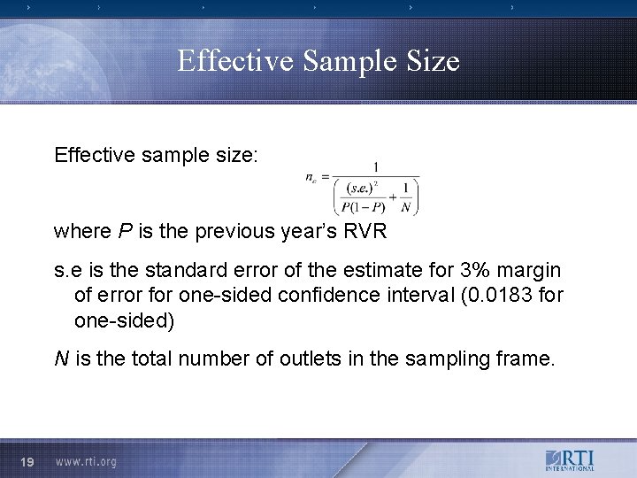 Effective Sample Size Effective sample size: where P is the previous year’s RVR s.