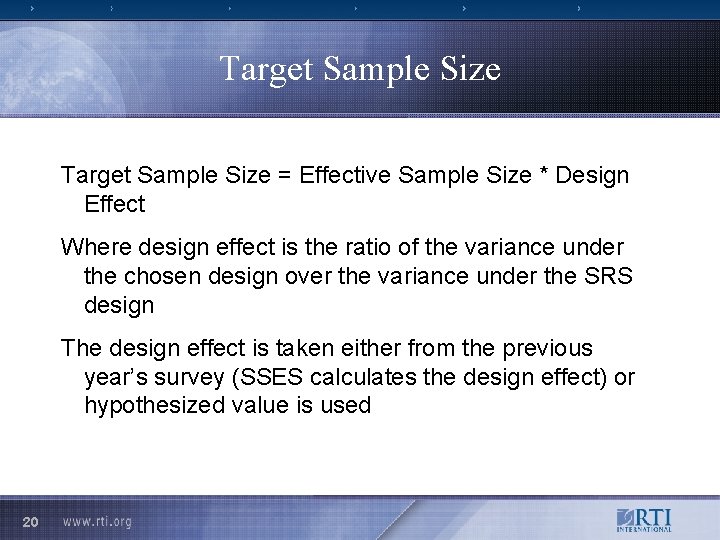 Target Sample Size = Effective Sample Size * Design Effect Where design effect is