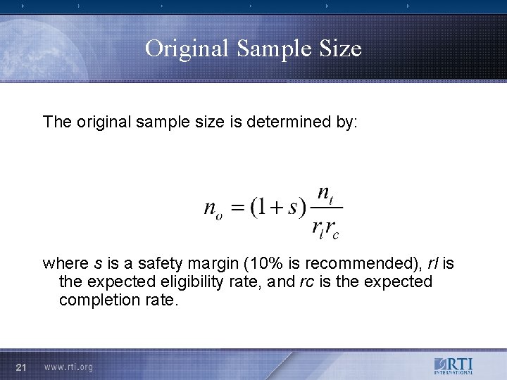 Original Sample Size The original sample size is determined by: where s is a