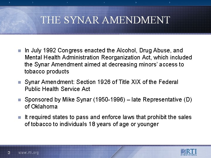 THE SYNAR AMENDMENT 3 n In July 1992 Congress enacted the Alcohol, Drug Abuse,