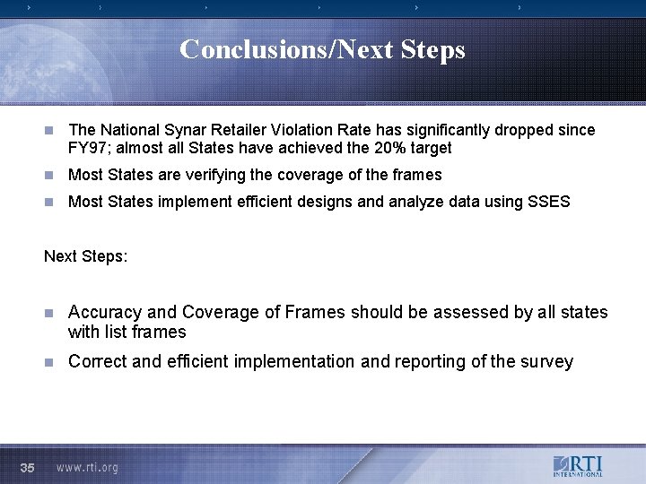 Conclusions/Next Steps n The National Synar Retailer Violation Rate has significantly dropped since FY