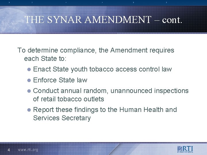 THE SYNAR AMENDMENT – cont. To determine compliance, the Amendment requires each State to: