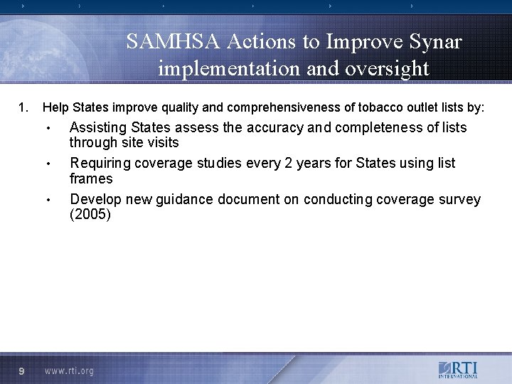 SAMHSA Actions to Improve Synar implementation and oversight 1. Help States improve quality and