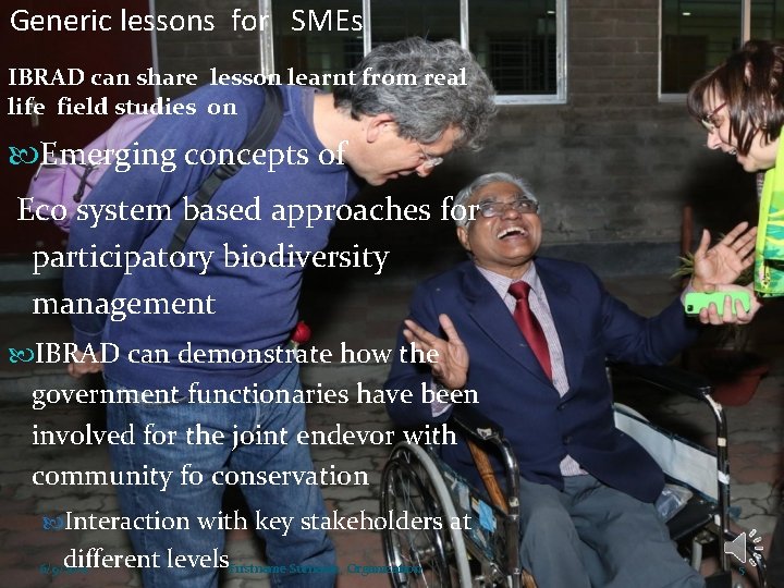 Generic lessons for SMEs IBRAD can share lesson learnt from real life field studies