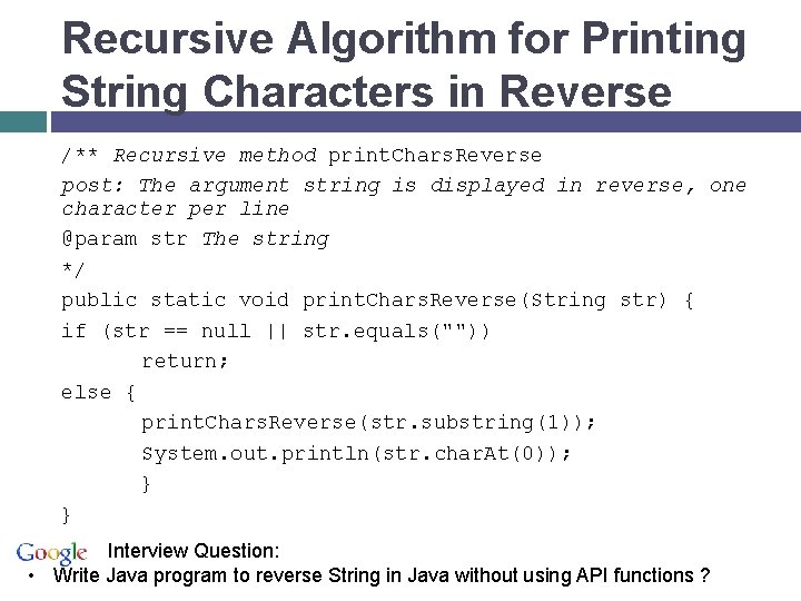 Recursive Algorithm for Printing String Characters in Reverse /** Recursive method print. Chars. Reverse