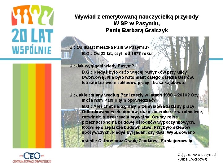 Wywiad z emerytowaną nauczycielką przyrody W SP w Pasymiu, Panią Barbarą Gralczyk U. :