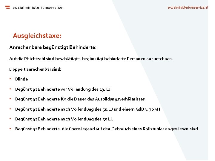 sozialministeriumservice. at Ausgleichstaxe: Anrechenbare begünstigt Behinderte: Auf die Pflichtzahl sind beschäftigte, begünstigt behinderte Personen