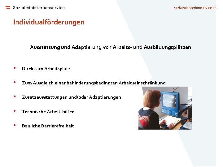 sozialministeriumservice. at Individualförderungen Ausstattung und Adaptierung von Arbeits- und Ausbildungsplätzen • Direkt am Arbeitsplatz