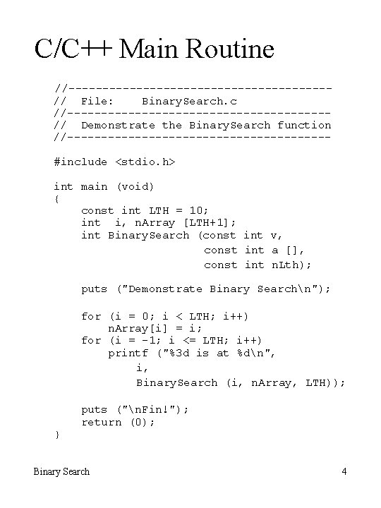 C/C++ Main Routine //-------------------// File: Binary. Search. c //-------------------// Demonstrate the Binary. Search function