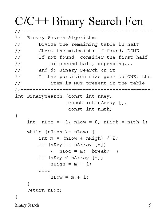 C/C++ Binary Search Fcn //----------------------// Binary Search Algorithm: // Divide the remaining table in