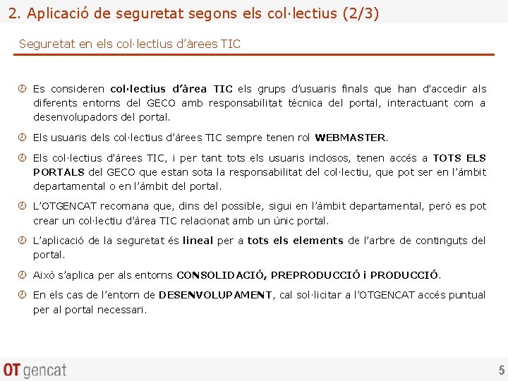 2. Aplicació de seguretat segons els col·lectius (2/3) Seguretat en els col·lectius d’àrees TIC