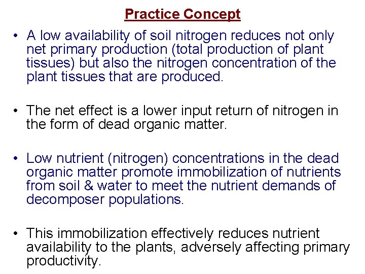 Practice Concept • A low availability of soil nitrogen reduces not only net primary