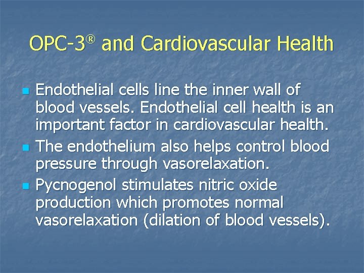 OPC-3 and Cardiovascular Health ® n n n Endothelial cells line the inner wall