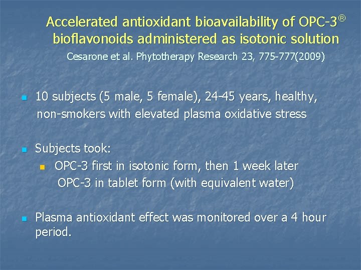 Accelerated antioxidant bioavailability of OPC-3® bioflavonoids administered as isotonic solution Cesarone et al. Phytotherapy
