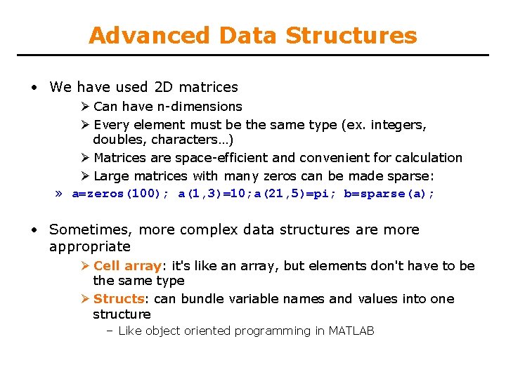 Advanced Data Structures • We have used 2 D matrices Ø Can have n-dimensions