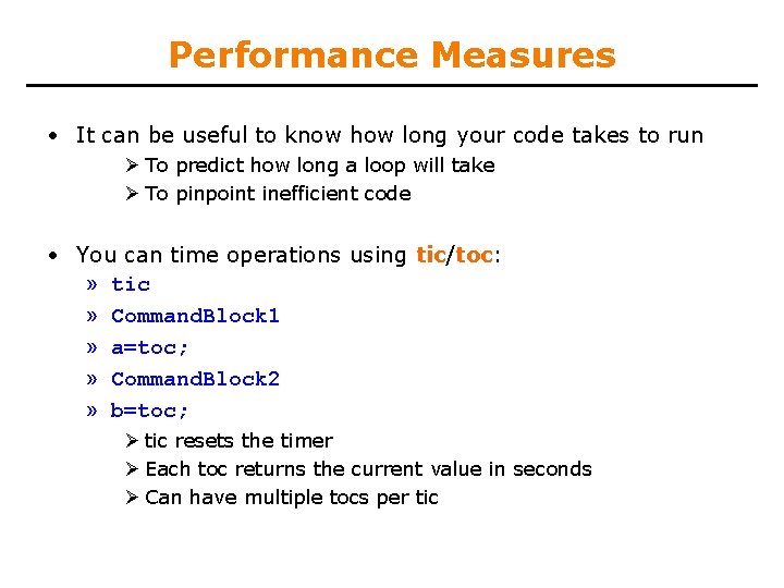 Performance Measures • It can be useful to know how long your code takes