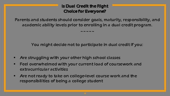 Is Dual Credit the Right Choice for Everyone? Parents and students should consider goals,