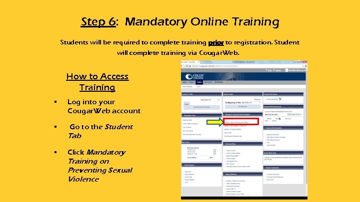 Step 6: Mandatory Online Training Students will be required to complete training prior to