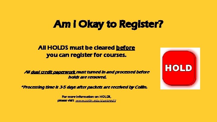 Am I Okay to Register? All HOLDS must be cleared before you can register