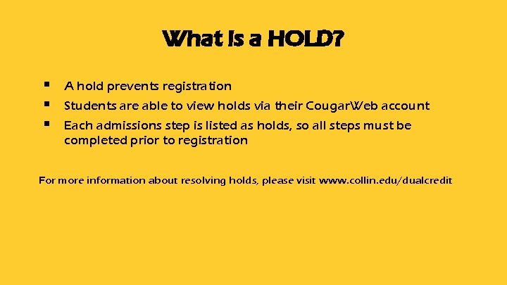 What is a HOLD? § § § A hold prevents registration Students are able