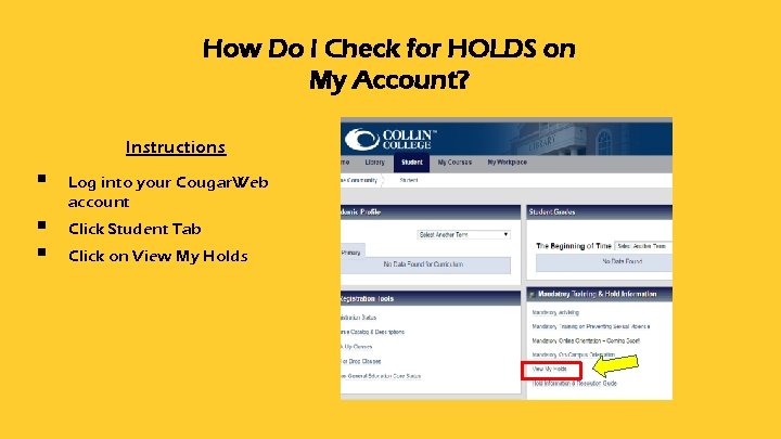 How Do I Check for HOLDS on My Account? Instructions § § § Log