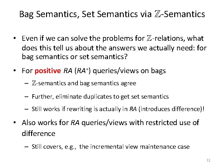 Bag Semantics, Set Semantics via Z-Semantics • Even if we can solve the problems