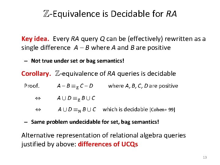 Z-Equivalence is Decidable for RA Key idea. Every RA query Q can be (effectively)