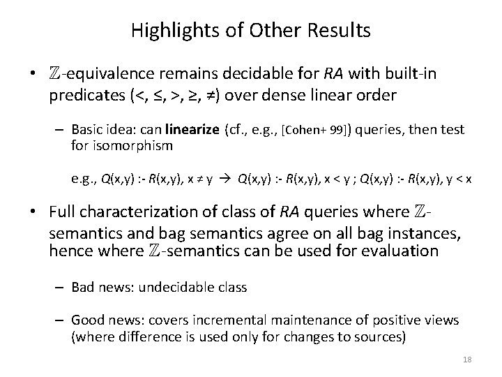 Highlights of Other Results • Z-equivalence remains decidable for RA with built-in predicates (<,