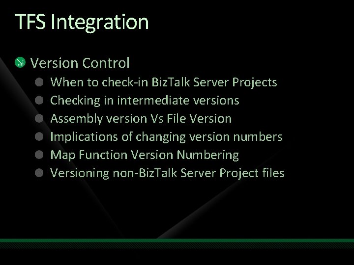 TFS Integration Version Control When to check-in Biz. Talk Server Projects Checking in intermediate