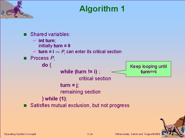 Algorithm 1 n Shared variables: F int turn; initially turn = 0 F turn