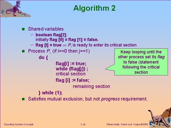 Algorithm 2 n Shared variables F boolean flag[2]; initially flag [0] = flag [1]