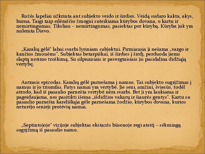  Rožės lapeliai užkrinta ant subjekto veido ir širdies. Veidą sudaro kakta, akys, burna.