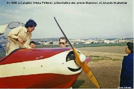 En 1959 à Canastel, Hrissa Pélissier, présentatrice des avions Wassmer, et Johanès Walkowiak (Henri