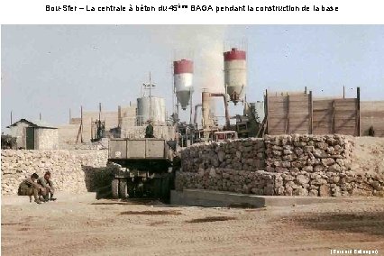 Bou-Sfer – La centrale à béton du 45ème BAGA pendant la construction de la