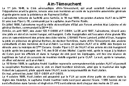 Aïn-Témouchent Le 1 er juin 1948, le Club aéronautique d'Aïn-Témouchent, qui avait construit l’aérodrome