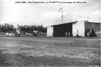 Juillet 1956 – Aïn-Témouchent – Le PA 29ème DI et le hangar de l’Aéro-club