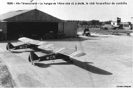 1956 – Aïn-Témouchent – Le hangar de l’Aéro-club et, à droite, le club house/tour