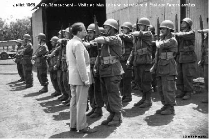 Juillet 1956 – Aïn-Témouchent – Visite de Max Lejeune, secrétaire d’ État aux Forces